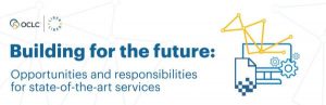 OCLC-LIBER “Building for the future” programme _ OCLC